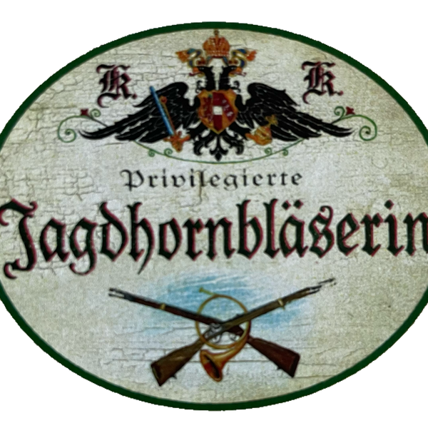 KuK Nostalgie Holzschild Privilegierte Jagdhornbläserin Jagd Jagen Schild