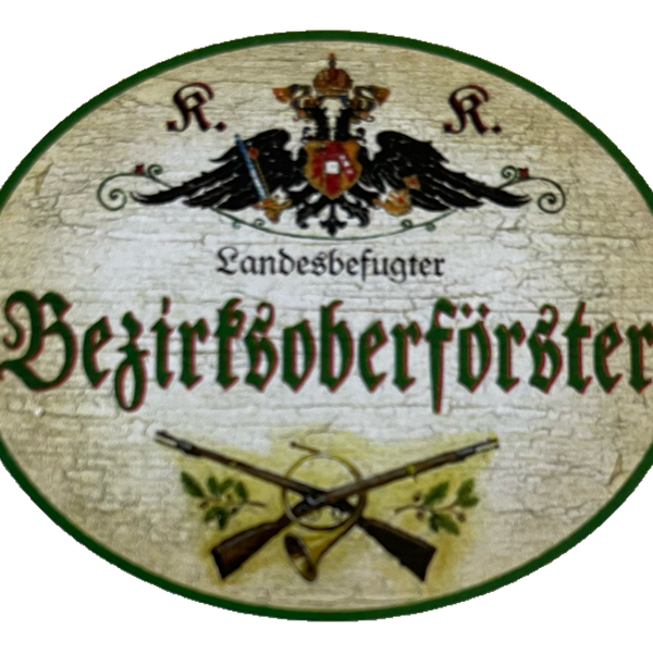 KuK Nostalgie Holzschild Landesbefugter Bezirksoberförster Jäger Wald Schild