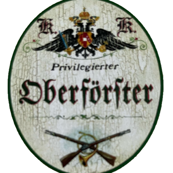 KuK Nostalgie Holzschild Privilegierter Oberförster Jäger Wald Förster Schild