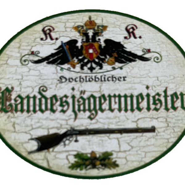 KuK Nostalgie Holzschild Hochlöblicher Landesjägermeister Jäger Jagd Schild