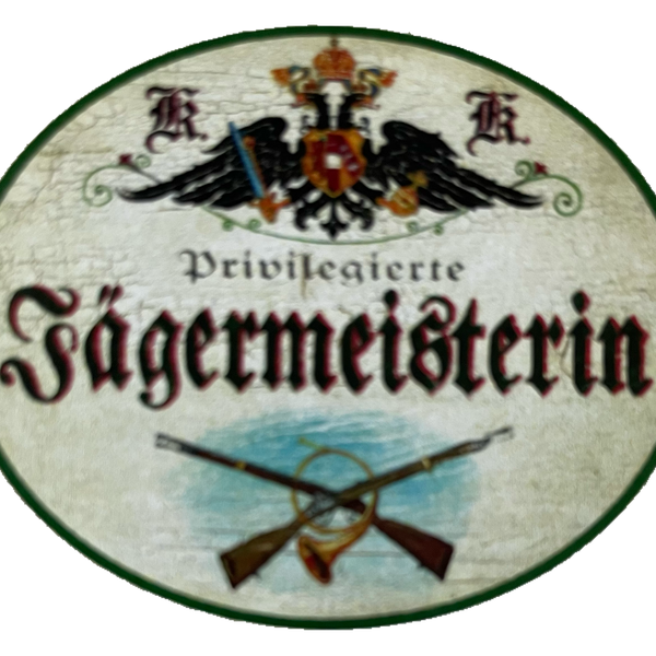 KuK Nostalgie Holzschild Privilegierte Jägermeisterin Jagd Jagen Jägerin Schild