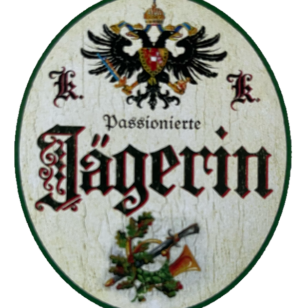 KuK Nostalgie Holzschild Passionierte Jägerin Jagd Jagen Wild Tier Wald Schild