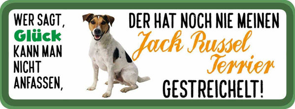 Schild wer sagt glück kann nicht anfassen jack russel terrier gestreichelt hund