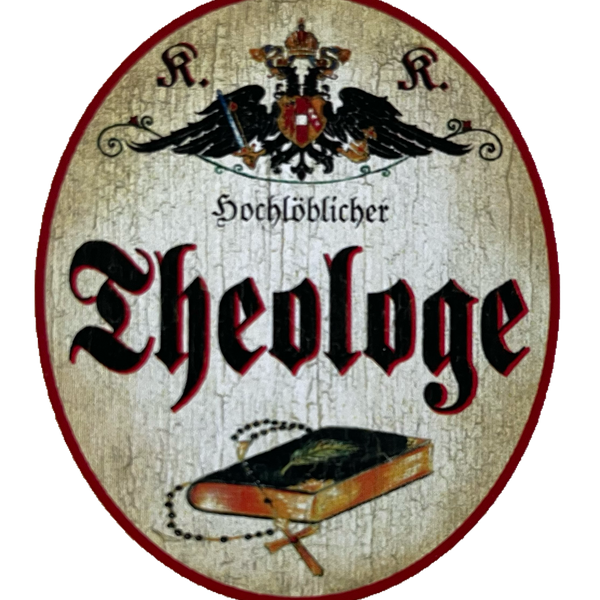 KuK Nostalgie Holzschild Hochlöblicher Theologe Theologie Religion Schild