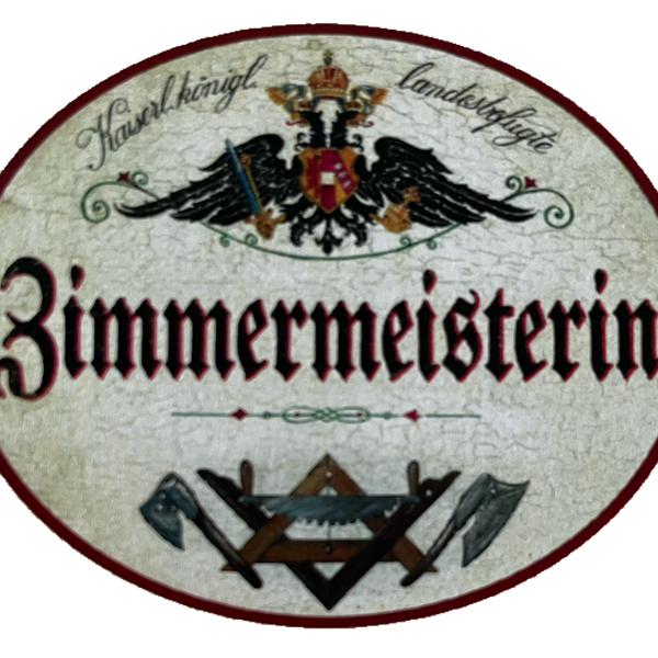 KuK Nostalgie Holzschild Landesgeprüfte Zimmermeisterin Zimmerin Holzbau Schild
