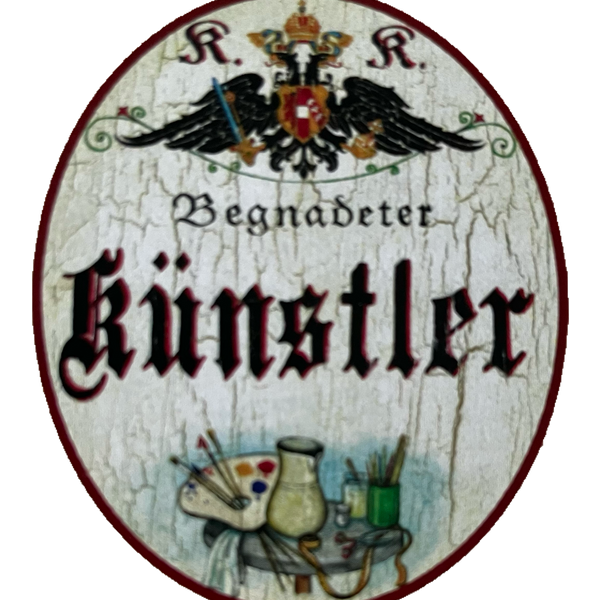 KuK Nostalgie Holzschild Begnadeter Künstler Kunst Maler Gemälde Bild Schild
