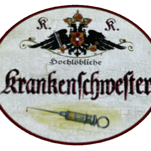 KuK Nostalgie Holzschild Hochlöbliche Krankenschwester Krankenpflegerin Schild
