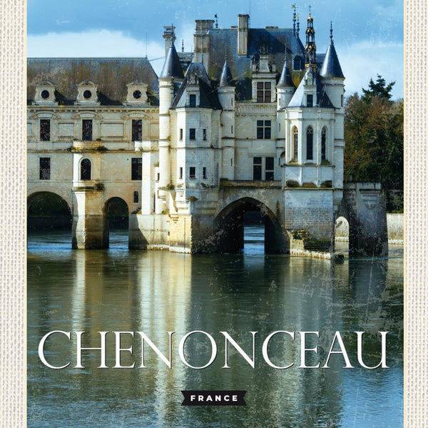 Schild Château De Chenonceau Schloss Frankreich 12x18 20x30 30x40 Blech od. Holz