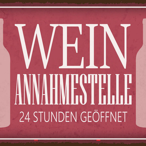 Schild Wein Annahmestelle 24 Std Geöffnet 12x18 20x30 30x40 Blech od. Holz