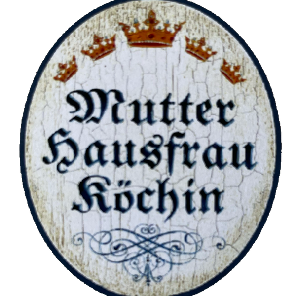 KuK Nostalgie Holzschild Mutter Hausfrau Köchin Mama Ehefrau Familie Schild