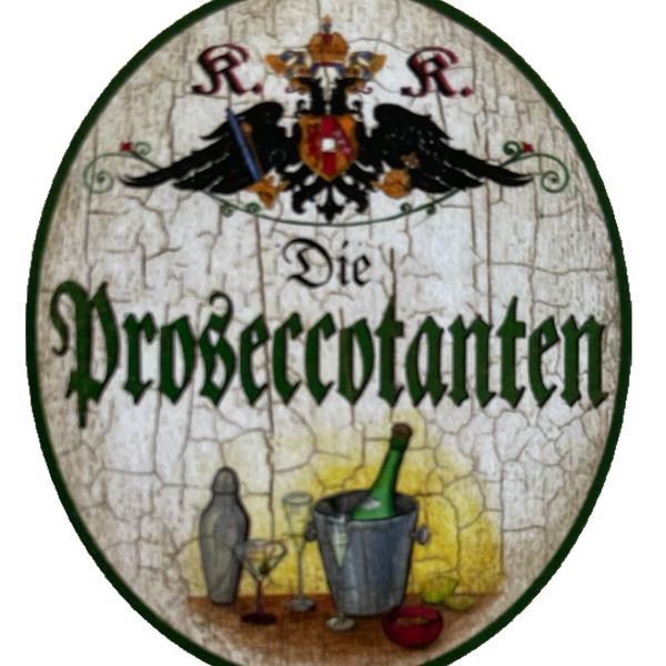 KuK Nostalgie Holzschild Die Proseccotanten Alkohol Prosecco Schild