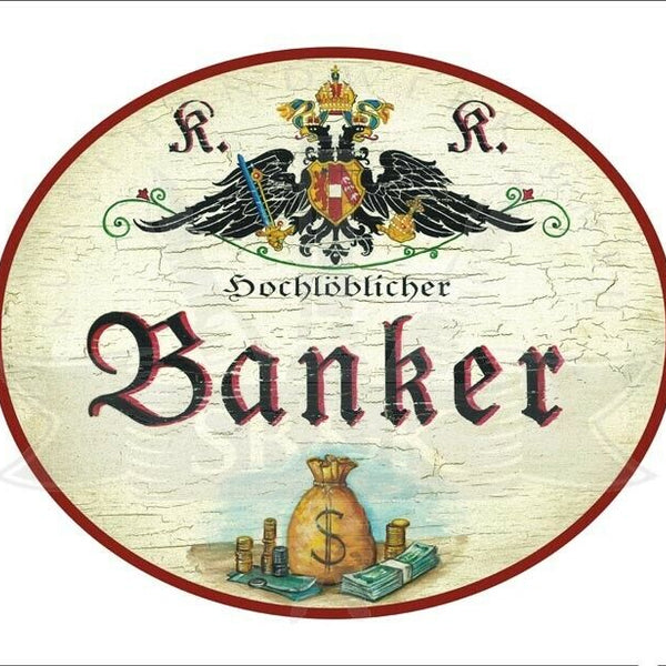 KuK Nostalgie Holzschild - Hochlöblicher Banker - Geldsack TH