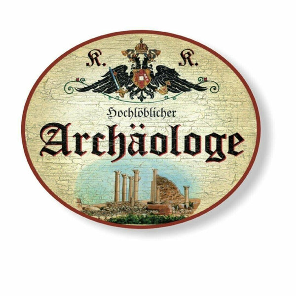 Kuk nostalgie holzschild hochlöblicher archäologe