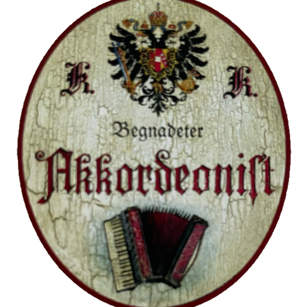 KuK Nostalgie Holzschild Begnadeter Akkordeonist Akkordeon Musiker Musik Schild