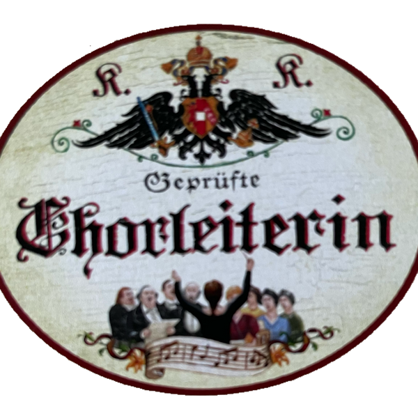 KuK Nostalgie Holzschild Geprüfte Chorleiterin Chor Gesang Musik Chöre Schild