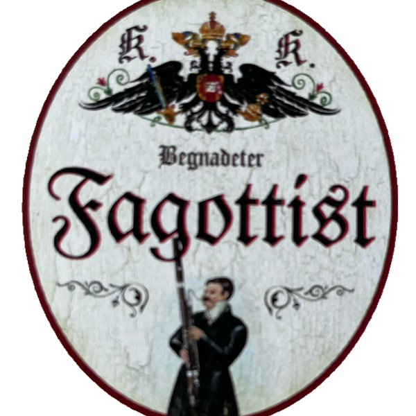KuK Nostalgie Holzschild Begnadeter Fagottist Fagott Musiker Musik Schild