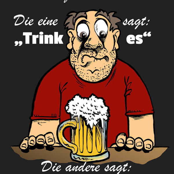 Schild Spruch Wenn ich Bier sehe höre ich zwei Stimmen Ein sagt trink Alkohol JW