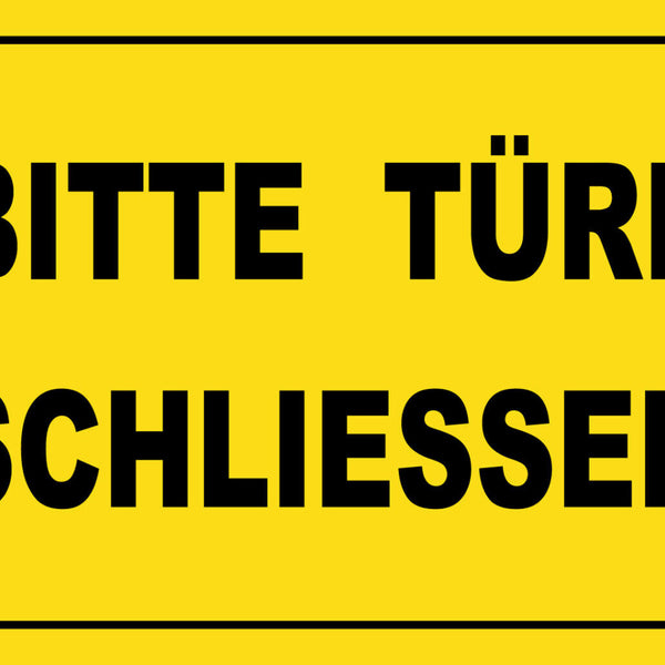 Schild Spruch Bitte Türe schließen Warnung JW