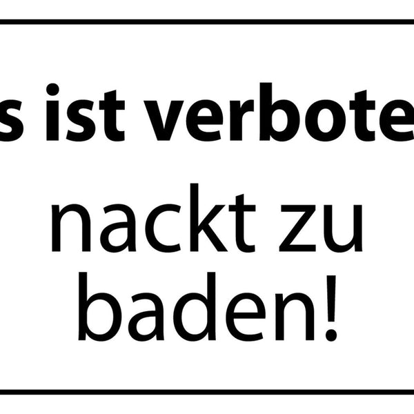 Schild Spruch Es ist verboten Nackt zu baden Warnung JW