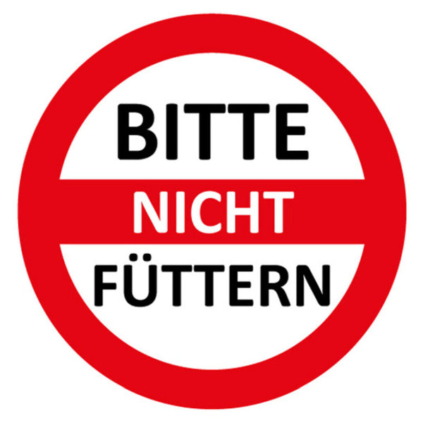 Schild Spruch Bitte nicht füttern Verbot Warnung JW