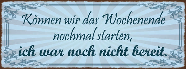 Schild Können Wir Das Wochenende Nochmal Starten Ich War Noch Nicht Bereit 27x10