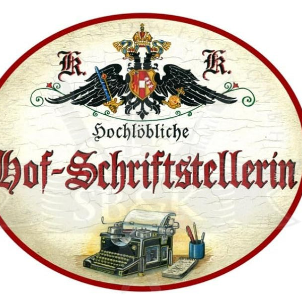 KuK Nostalgie Holzschild Hochlöbliche Hof-Schriftstellerin (Größe: 19x23)