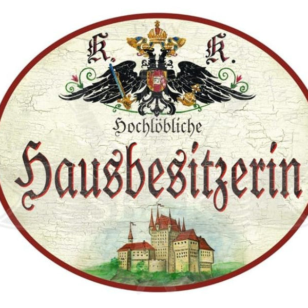 KuK Nostalgie Holzschild Hochlöbliche Hausbesitzerin (Größe: 28x34)