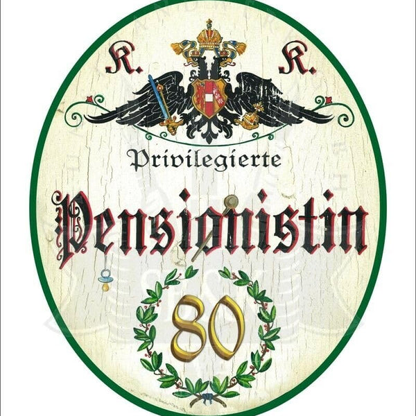 KuK Nostalgie Holzschild - Privilegierte Pensionistin 80 TH (Größe: 14x17)
