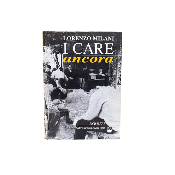 4459 Lorenzo Milani I CARE ANCORA. LETTERE, PROGETTI, APPUNTI E CARTE VARIE INE