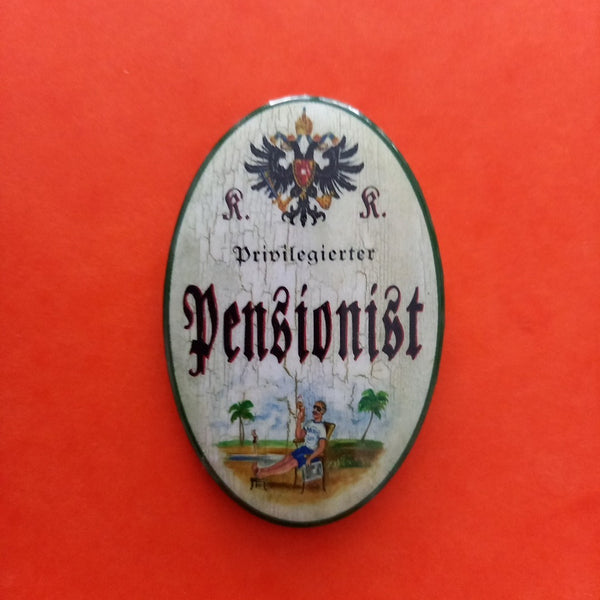 Nostalgie KuK Flaschenöffner Magnet Privilegierter Pensionist