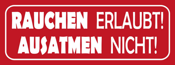 Schild Rauchen Erlaubt Ausatmen Nicht Zigarette Smoking 27 x 10 Blech od. Holz