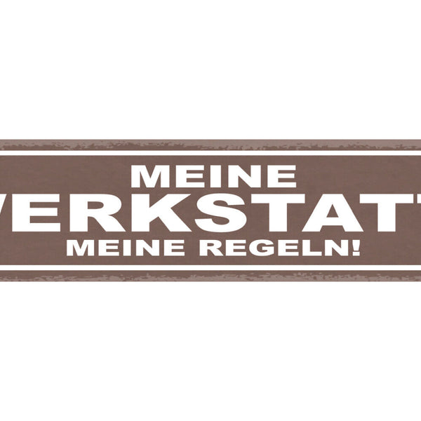 Schild Meine Werkstatt Meine Regeln Bastler Mechaniker 46 x 10 Blech od. Holz