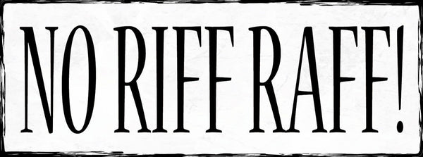 Schild No Riff Raff Kein Gesindel Pöbel Penner Verboten 27x10 Blech od.Holz