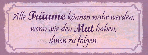 Schild Alle Träume Können Wahr Werden Wenn Wir Den Mut Haben Ihnen Zu Folgen