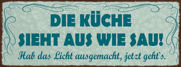 Schild Die Küche Sieht Aus Wie Sau Hab Das Licht Ausgemacht Jetzt Geht's 27x10