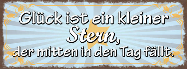 Schild Glück Ist Ein Kleiner Stern Der Mitten In Den Tag Fällt Leben 27x10