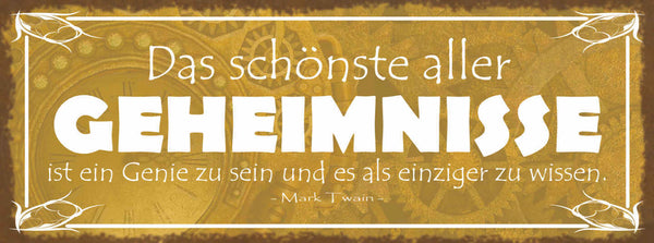 Schild Das Schönste Aller Geheimnisse Genie Zu Sein & Es Als Einziger Zu Wissen