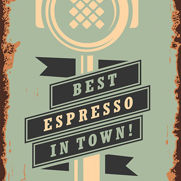 Schild Spruch Best Espresso in Town Kaffee Essen Trinken JW