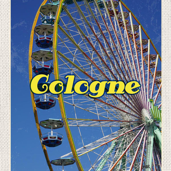 Schild Spruch Cologne Germany Köln Deutschland Riesenrad JW