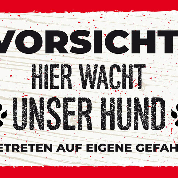 Schild Spruch Vorsicht Hier wacht unser Hund Betreten auf eigene Gefahr JW