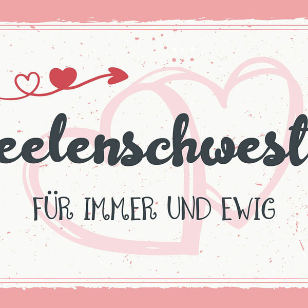 Schild Spruch Seelenschwester Für immer und ewig JW