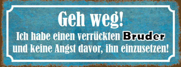 Schild Geh Weg Ich Habe Einen Verrückten Bruder & Keine Angst Ihn Einzusetzen