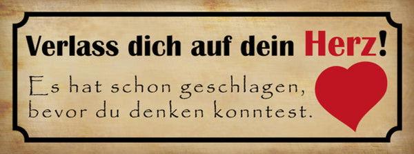 Schild Verlass Dich Auf Dein Herz Hat Schon Geschlagen Bevor Du Denken Konntest
