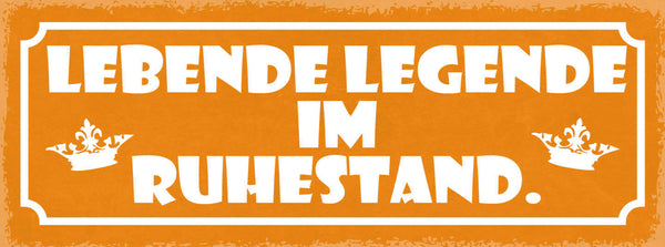 Schild Lebende Legende Im Ruhestand Pension Rente Arbeit 27x10 Blech od.Holz