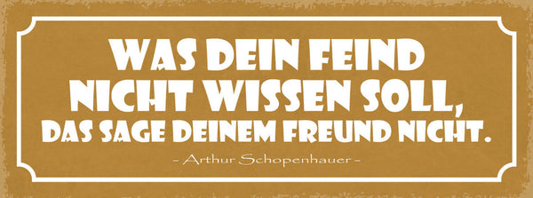 Schild Was Dein Feind Nicht Wissen Soll Das Sage Deinem Freund Nicht 27x10