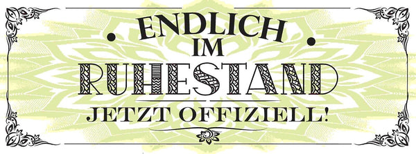 Schild Endlich Im Ruhestand Jetzt Offiziell Pension Rente 27x10 Blech od.Holz