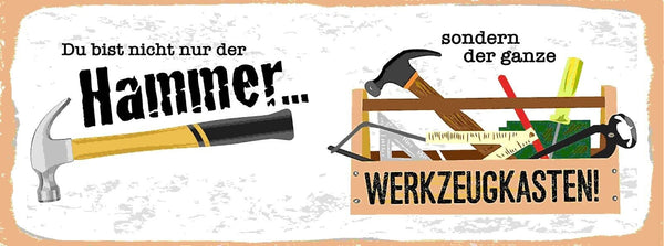 Schild Du Bist Nicht Nur Der Hammer Sondern Der Ganze Werkzeugkasten 27x10