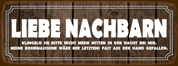 Schild Liebe Nachbarn Klingeln Sie Nicht Mehr Mitten In Der Nacht Bohrmaschine