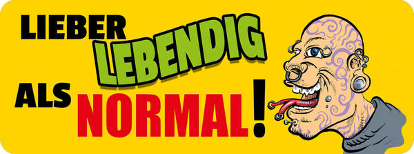 Schild Lieber Lebendig Als Normal Tattoo Piercing 27 x 10 Blech od. Holz