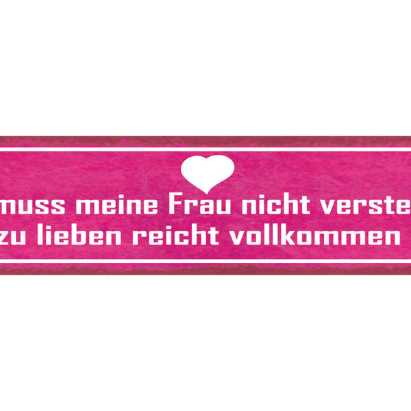 Schild Ich Muss Meine Frau Nicht Verstehen Sie Zu Lieben Reicht Vollkommen Aus